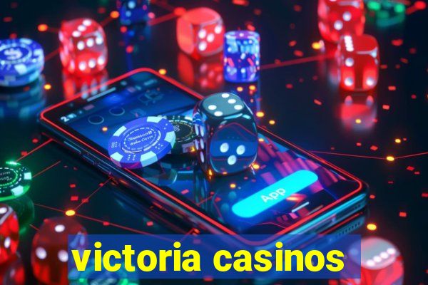 victoria casinos